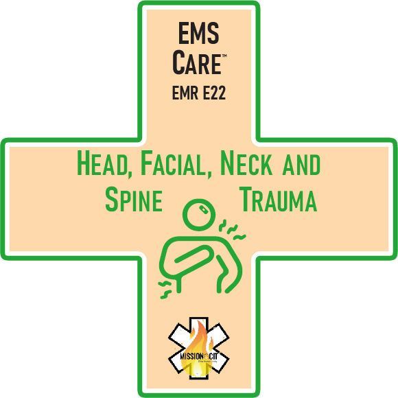 EMR Initial | EMS Care Ch EMR- E22 | Head, Facial, Neck, and Spine Trauma