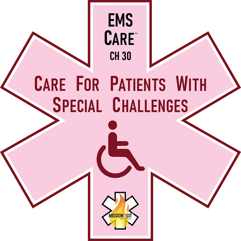 EMS Care Chapter 30 | Care for Patients with Special Challenges