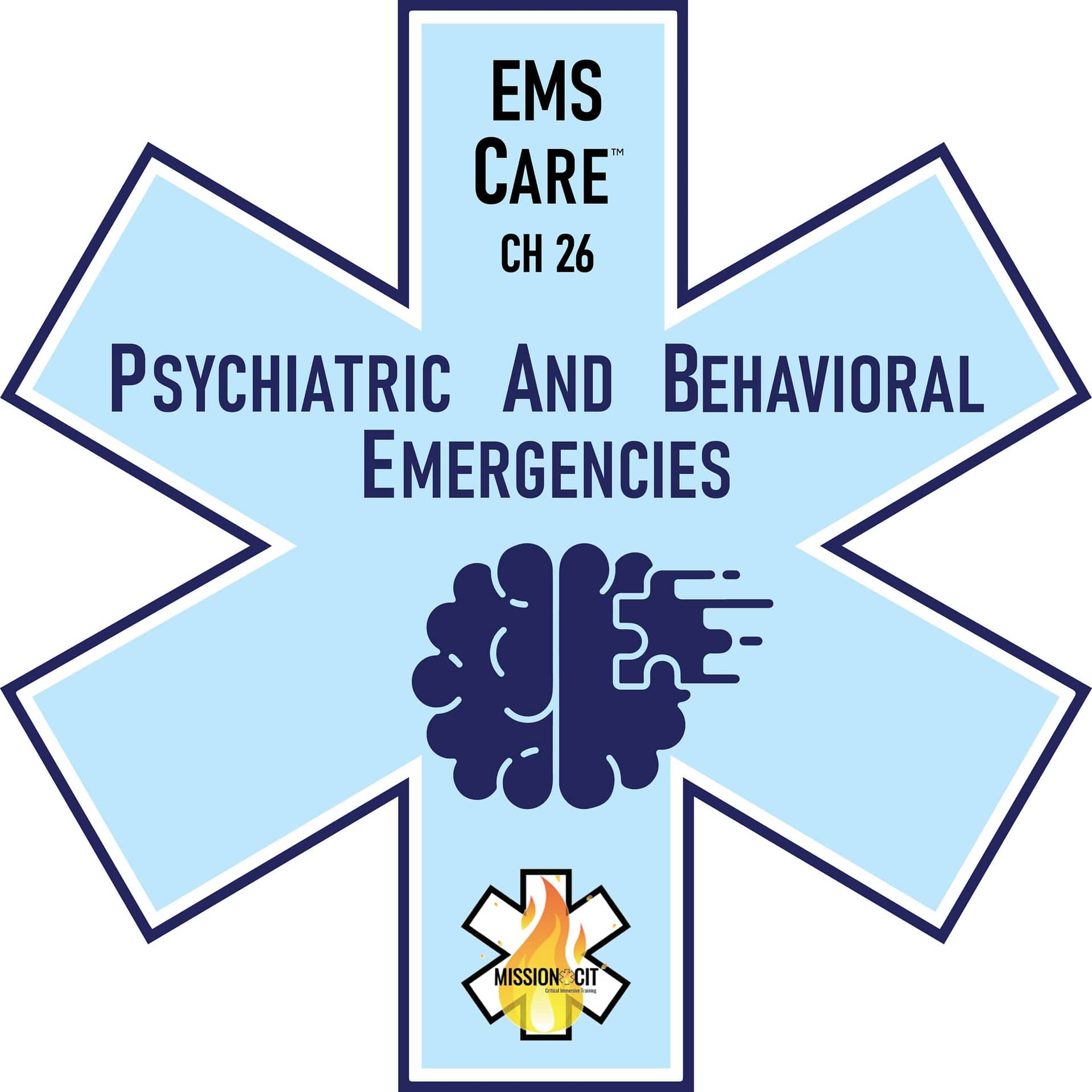 EMS Care Chapter 26 | EMT Psychiatric and Behavioral Emergencies
