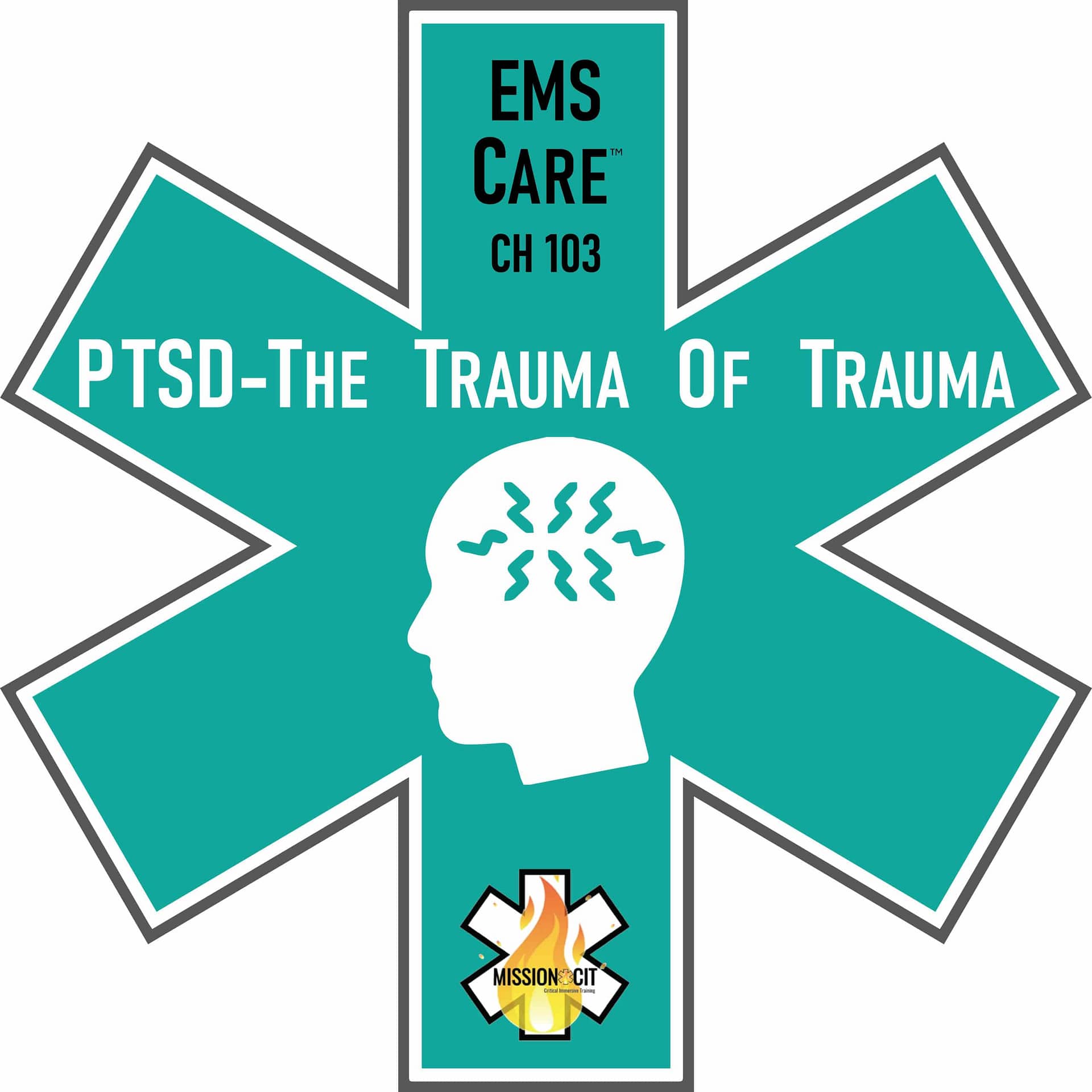 EMS Care Chapter-103 | PTSD – The Trauma of Trauma